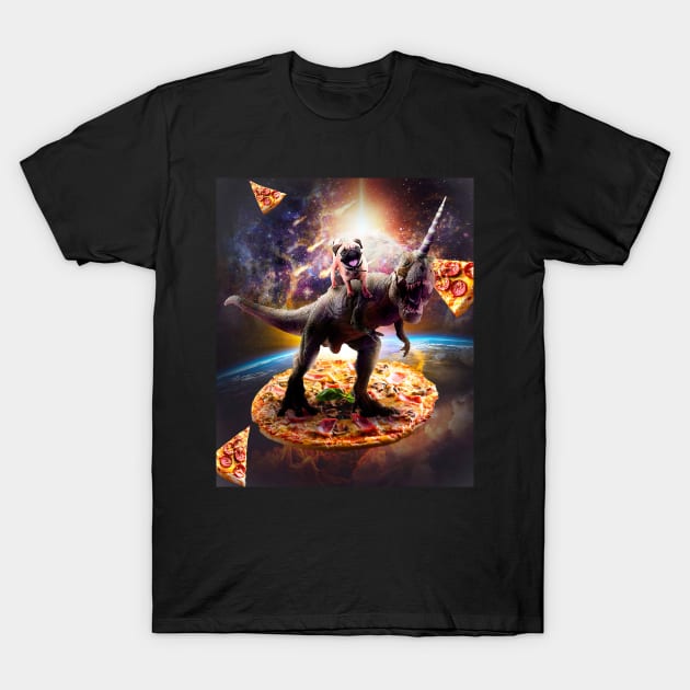 Outer Space Pug Riding Dinosaur Unicorn - Pizza T-Shirt by Random Galaxy